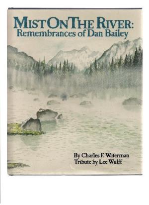 Mist on the River: Remembrances of Dan Bailey